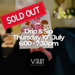 Drip & Sip (July 10th)