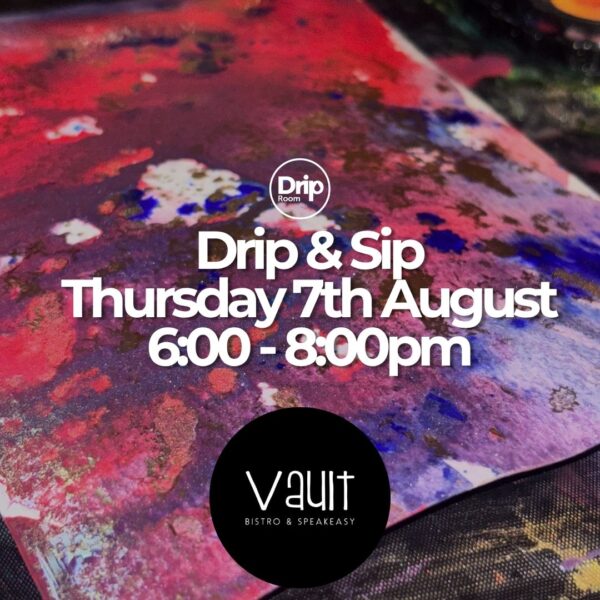 Drip & Sip (August 7th)