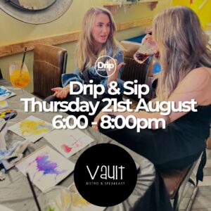Drip & Sip (August 21st)