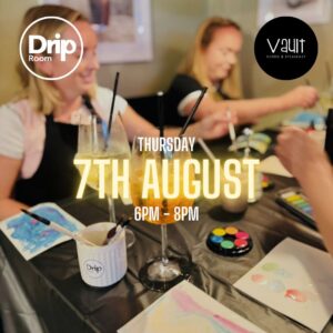 Drip & Sip (August 7th)