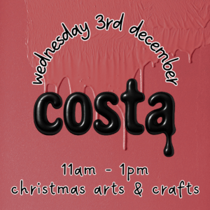 Espresso Yourself - Christmas Crafts - Costa (3rd Dec)